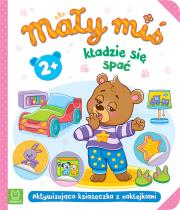 Okładka książki Mały miś kładzie się spać. Aktywizująca książeczka z naklejkami 2+