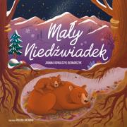 Mały Niedźwiadek. Autor: Kowalczyk-Bednarczyk Joanna. Dadada.pl Okładka książki Mały Niedźwiadek