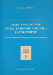 Mały Przewodnik po Katechiźmie Kościoła Katol.. Autor: ks. Janusz Królikowski. Dadada.pl Okładka książki Mały Przewodnik po Katechiźmie Kościoła Katol.