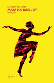 Mam na imię Joy. Autor: Mariapia Bonanate. Dadada.pl Okładka książki Mam na imię Joy