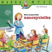 Mam przyjaciółkę nauczycielkę. Autor: Ralf Butschkow, Bolesław Ludwiczak. Dadada.pl Okładka książki Mam przyjaciółkę nauczycielkę