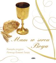 Mam w sercu Boga! Pamiątka przyjęcia Pierwszej Komunii Świętej. Autor: Anna Matusiak, opr.. Dadada.pl Okładka książki Mam w sercu Boga! Pamiątka przyjęcia Pierwszej Komunii Świętej