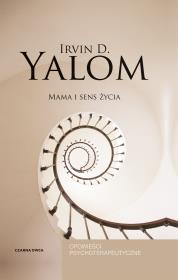 Mama i sens życia wyd. 2023. Autor: Irvin D. Yalom. Dadada.pl Okładka książki Mama i sens życia wyd. 2023