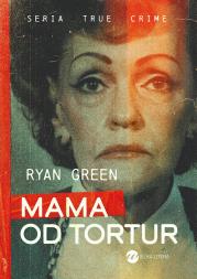 Mama od tortur. Autor: Green Ryan. Dadada.pl Okładka książki Mama od tortur
