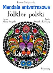 Okładka książki Mandala antystresowa. Folklor polski