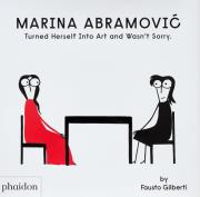 Marina Abramovic Turned Herself Into Art And Wasn't Sorry. Autor: Gilberti Fausto. Dadada.pl Okładka książki Marina Abramovic Turned Herself Into Art And Wasn't Sorry