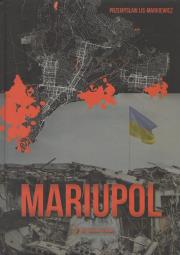 Mariupol. Autor: Przemysław Lis-Markiewicz. Dadada.pl Okładka książki Mariupol