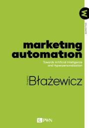 Okładka książki Marketing Automation. Towards Artificial Intelligence and Hyperpersonalization