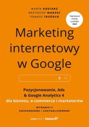Marketing internetowy w Google. Pozycjonowanie, Ads & Google Analytics 4 dla biznesu, e-commerce, marketerów. Autor: Marta Koziarz, Krzysztof Marzec, Trzósło Tomasz. Dadada.pl Okładka książki Marketing internetowy w Google. Pozycjonowanie, Ads & Google Analytics 4 dla biznesu, e-commerce, marketerów