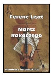 Marsz Rakoczego. Autor: Ferenc Liszt. Dadada.pl Okładka książki Marsz Rakoczego