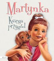 Martynka. Księga przygód. Autor: Gilbert Delahaye. Dadada.pl Okładka książki Martynka. Księga przygód