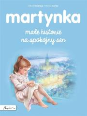 Martynka. Małe historie na spokojny sen. Autor: Gilbert Delahaye. Dadada.pl Okładka książki Martynka. Małe historie na spokojny sen
