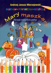 Mary maszkary. Parada stworków pełna. Autor: Mierzejewski Andrzej Janusz. Dadada.pl Okładka książki Mary maszkary. Parada stworków pełna