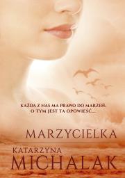 Marzycielka. Autor: Katarzyna Michalak. Dadada.pl Okładka książki Marzycielka