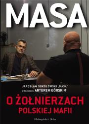 Masa o żołnierzach polskiej mafii DL. Autor: Artur Górski. Dadada.pl Okładka książki Masa o żołnierzach polskiej mafii DL