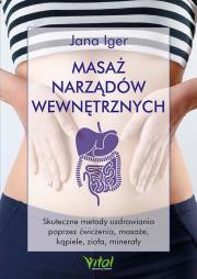 Masaż narządów wewnętrznych. Autor: Iger Jana. Dadada.pl Okładka książki Masaż narządów wewnętrznych
