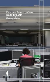 Okładka książki Masz się łasić. Mobbing w Polsce