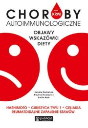 Masz to we krwi. Choroby autoimmunologiczne. Objawy, wskazówki, diety. Hashimoto, cukrzyca typu I.... Autor: Paulina Ihnatowicz, Emilia Ptak, Natalia Czekalska. Dadada.pl Okładka książki Masz to we krwi. Choroby autoimmunologiczne. Objawy, wskazówki, diety. Hashimoto, cukrzyca typu I...