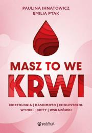 Masz to we krwi. Autor: Paulina Ihnatowicz, Emilia Ptak. Dadada.pl Okładka książki Masz to we krwi