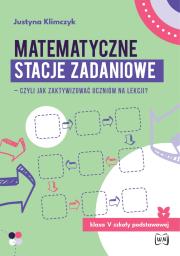 Okładka książki Matematyczne stacje zadaniowe klasa V czyli jak zaktywizować uczniów na lekcji?