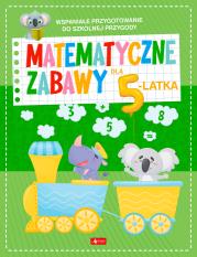Matematyczne zabawy dla 5-latka. Autor:   Praca zbiorowa. Dadada.pl Okładka książki Matematyczne zabawy dla 5-latka
