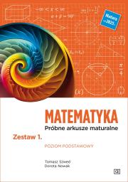 Matematyka LO Próbne arkusze maturalne z.1 ZP. Autor: Tomasz Szwed, Nowak Dorota. Dadada.pl Okładka książki Matematyka LO Próbne arkusze maturalne z.1 ZP