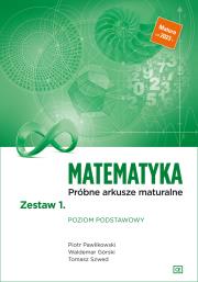 Matematyka Próbne arkusze maturalne Zestaw 1. Poziom podstawowy. Autor: Piotr Pawlikowski, Waldemar Podgórski, Tomasz Szwed. Dadada.pl Okładka książki Matematyka Próbne arkusze maturalne Zestaw 1. Poziom podstawowy