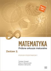 Okładka książki Matematyka Próbne arkusze maturalne Zestaw 2. Poziom podstawowy