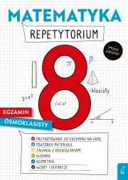 Matematyka. Repetytorium. Egzamin ósmoklasisty. Autor: Katarzyna Gałaszewska, Damian Sołtysiuk. Dadada.pl Okładka książki Matematyka. Repetytorium. Egzamin ósmoklasisty