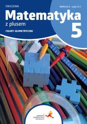 Matematyka SP 5 Z plusem ćw. Figury... w.A. Autor: M. Dobrowolska, P. Zarzycki. Dadada.pl Okładka książki Matematyka SP 5 Z plusem ćw. Figury... w.A