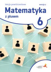 Matematyka SP 6 Lekcje powtórzeniowe w. 2023. Autor: Marzena Grochowalska. Dadada.pl Okładka książki Matematyka SP 6 Lekcje powtórzeniowe w. 2023
