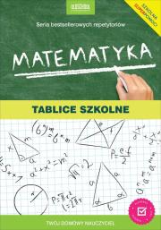 Matematyka. Tablice szkolne. Nowe wydanie. Autor: autor zbiorowy. Dadada.pl Okładka książki Matematyka. Tablice szkolne. Nowe wydanie