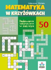 Matematyka w krzyżówkach... zakres do 50. Autor: Michalec Katarzyna. Dadada.pl Okładka książki Matematyka w krzyżówkach... zakres do 50