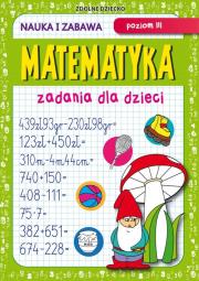 Matematyka Zadania dla dzieci Poziom III. Autor: Guzowska Beata. Dadada.pl Okładka książki Matematyka Zadania dla dzieci Poziom III