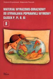 Materiał wyrazowo-obrazkowy... głosek P, Pi, B, Bi. Autor: Krzysztoszek Grażyna, Piszczek Małgorzata. Dadada.pl Okładka książki Materiał wyrazowo-obrazkowy... głosek P, Pi, B, Bi