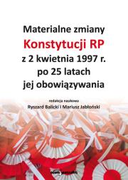 Okładka książki Materialne zmiany Konstytucji RP z 2 kwietnia 1997 r. po 25 latach jej obowiązywania