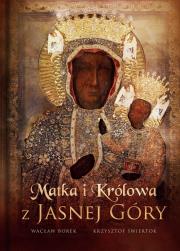 Matka i Królowa z Jasnej Góry. Autor: Borek Wacław Stefan. Dadada.pl Okładka książki Matka i Królowa z Jasnej Góry