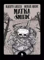 Matka i śmierć. Autor: Alberto Laiseca i Alberto Chimal. Dadada.pl Okładka książki Matka i śmierć
