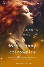 Matki, żony, czarownice DL. Autor: Joanna Miszczuk. Dadada.pl Okładka książki Matki, żony, czarownice DL