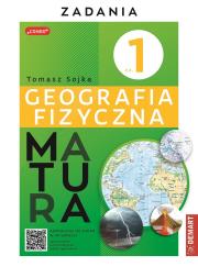 Matura Zadania część 1 Geografia fizyczna. Autor: Sojka Tomasz. Dadada.pl Okładka książki Matura Zadania część 1 Geografia fizyczna