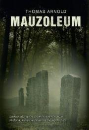Mauzoleum (z autografem). Autor: Thomas Arnold. Dadada.pl Okładka książki Mauzoleum (z autografem)