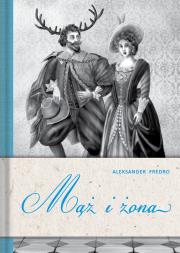 Mąż i żona. Autor: Fredro Aleksander. Dadada.pl Okładka książki Mąż i żona