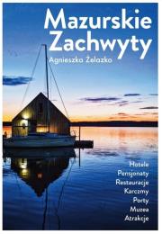 Mazurskie zachwyty. Autor: Agnieszka Żelazko. Dadada.pl Okładka książki Mazurskie zachwyty