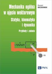 Mechanika ogólna w ujęciu wektorowym. Autor: Buczkowski Ryszard. Dadada.pl Okładka książki Mechanika ogólna w ujęciu wektorowym