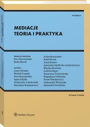 Mediacje. Teoria i praktyka. Autor: Morek Rafał, Gmurzyńska Ewa, Waszkiewicz Paweł, Anna Rosner, Andrzej Szpor, Michał Czapski, Stanisław Kordasiewicz, ALEKSANDRA WINIARSKA, Magdalena Żurawska, Agnieszka Siedlecka-Andrychowicz, Anna Cybulko, Monika Stachura, Gójska Agata, Adam Moniuszko, Magdalena Tulibacka. Dadada.pl Okładka książki Mediacje. Teoria i praktyka