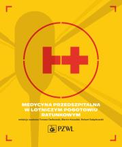 Medycyna przedszpitalna w Lotniczym Pogotowiu Ratunkowym. Autor: Derkowski Tomasz, Kowalski Marcin, Robert Gałązkowski. Dadada.pl Okładka książki Medycyna przedszpitalna w Lotniczym Pogotowiu Ratunkowym