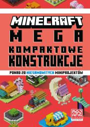 Megakompaktowe konstrukcje. Minecraft. Autor: Opracowanie zbiorowe. Dadada.pl Okładka książki Megakompaktowe konstrukcje. Minecraft