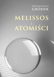 Melissos i Atomiści. Autor: Wojciech Kleofas Gródek. Dadada.pl Okładka książki Melissos i Atomiści