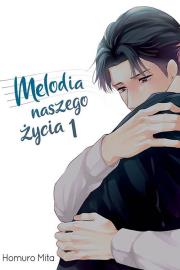 Melodia naszego życia #1. Autor: Mita Homuro. Dadada.pl Okładka książki Melodia naszego życia #1