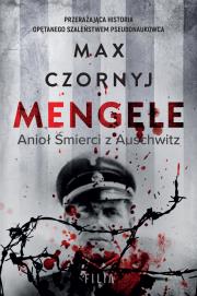 Mengele. Anioł Śmierci z Auschwitz. Autor: Max Czornyj. Dadada.pl Okładka książki Mengele. Anioł Śmierci z Auschwitz
